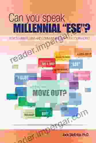 Can You Speak Millennial Ese ?: How To Understand And Communicate With Your Young Adult (Parental Practices 1)