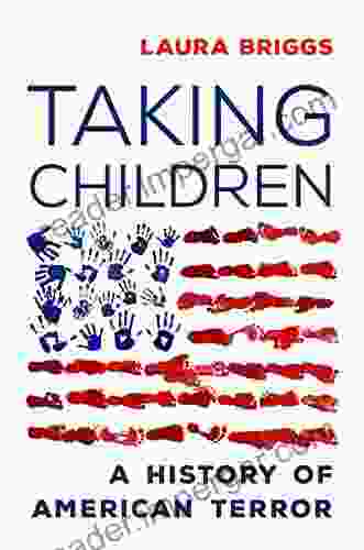 Taking Children: A History of American Terror