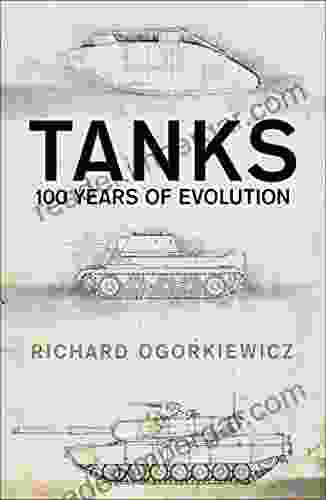 Tanks: 100 Years Of Evolution Peter C Smith