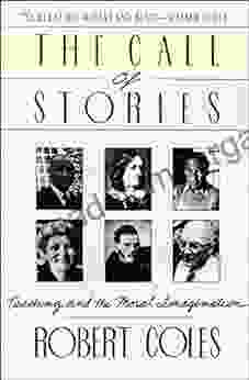 The Call Of Stories: Teaching And The Moral Imagination