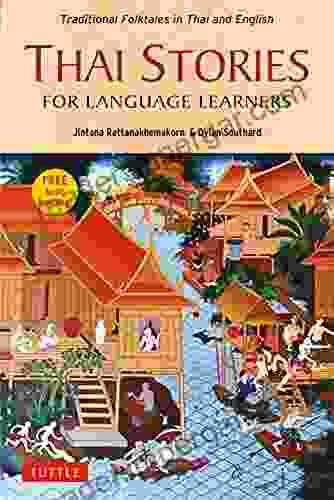 Thai Stories For Language Learners: Traditional Folktales In English And Thai (Free Online Audio)