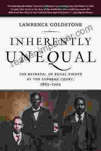 Inherently Unequal: The Betrayal of Equal Rights by the Supreme Court 1865 1903