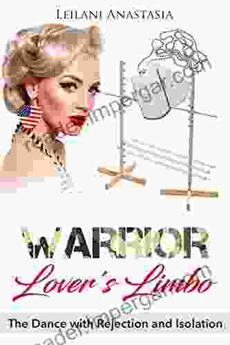 Warrior Lover S Limbo: The Dance With Rejection And Isolation (The Warrior 7)