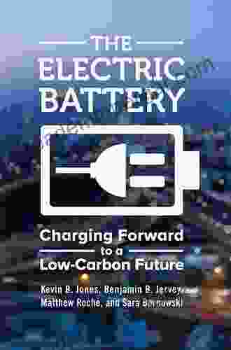 The Electric Battery: Charging Forward To A Low Carbon Future