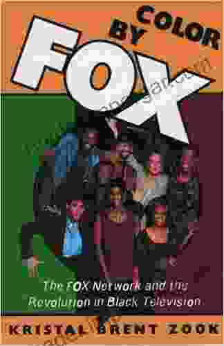 Color By Fox: The Fox Network And The Revolution In Black Television (W E B Du Bois Institute)