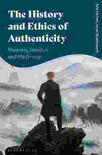 The History And Ethics Of Authenticity: Meaning Freedom And Modernity