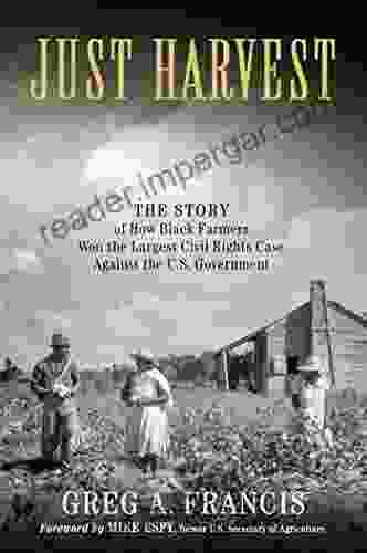 Just Harvest: The Story Of How Black Farmers Won The Largest Civil Rights Case Against The U S Government