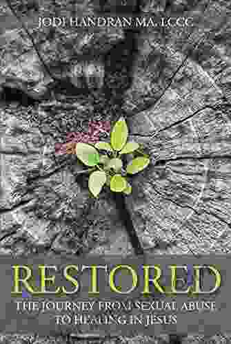 Restored: The Journey from Sexual Abuse to Healing in Jesus