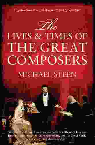 The Lives And Times Of The Great Composers