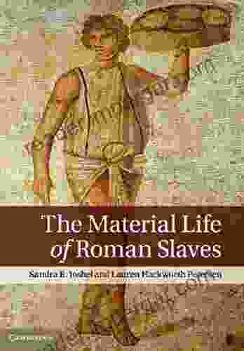 The Material Life Of Roman Slaves