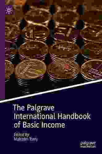 The Palgrave International Handbook Of Basic Income (Exploring The Basic Income Guarantee)