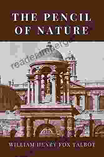 The Pencil of Nature: (Classics Illustrated and Annotated)