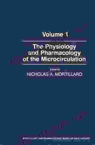 The Physiology And Pharmacology Of The Microcirculation