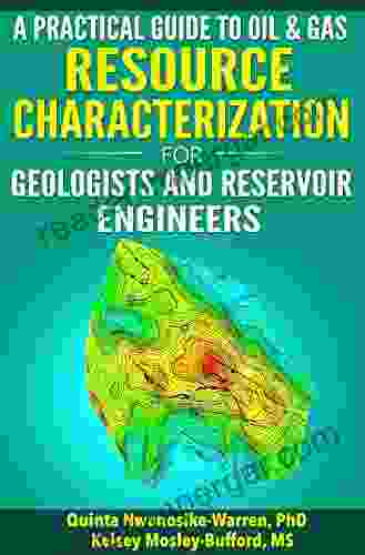 A Practical Guide To Oil Gas Resource Characterization For Geologists And Reservoir Engineers