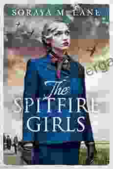 The Spitfire Girls Soraya M Lane