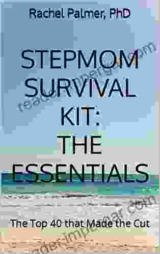 Stepmom Survival Kit: The Essentials: The Top 40 That Made The Cut