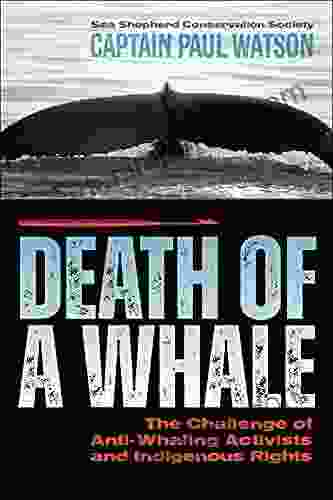 Death Of A Whale: The Challenge Of Anti Whaling Activists And Indigenous Rights