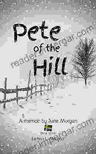 Pete Of The Hill: A Memoir By June Morgan