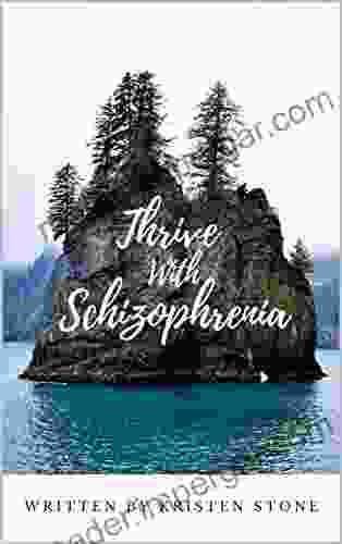 Thrive With Schizophrenia Kristen Stone