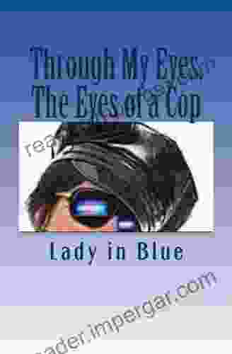 Through My Eyes The Eyes Of A Cop