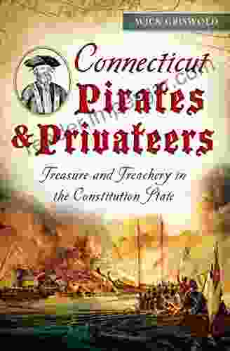 Connecticut Pirates Privateers: Treasure And Treachery In The Constitution State