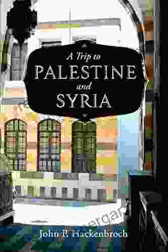 A Trip To Palestine And Syria