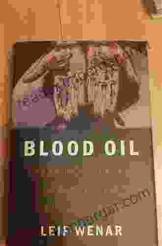 Blood Oil: Tyrants Violence and the Rules that Run the World