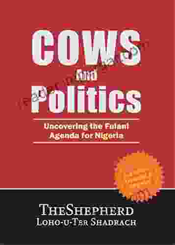 Cows And Politics: Uncovering The Fulani Agenda For Nigeria