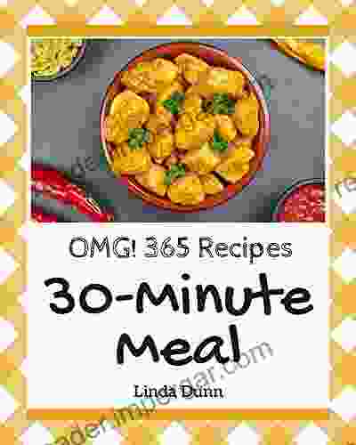 OMG 365 30 Minute Meal Recipes: From The 30 Minute Meal Cookbook To The Table