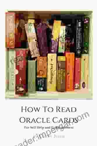 How To Read Oracle Cards: For Self Help And Enlightenment