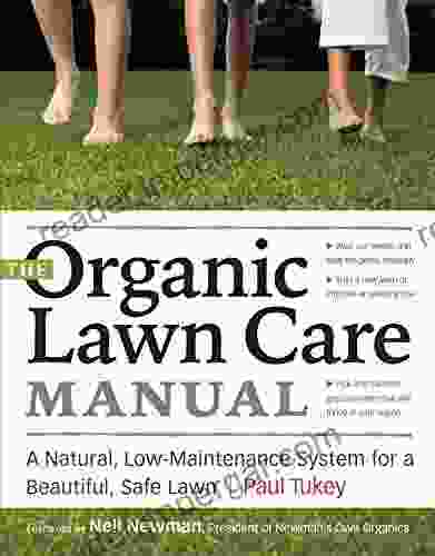 The Organic Lawn Care Manual: A Natural Low Maintenance System For A Beautiful Safe Lawn