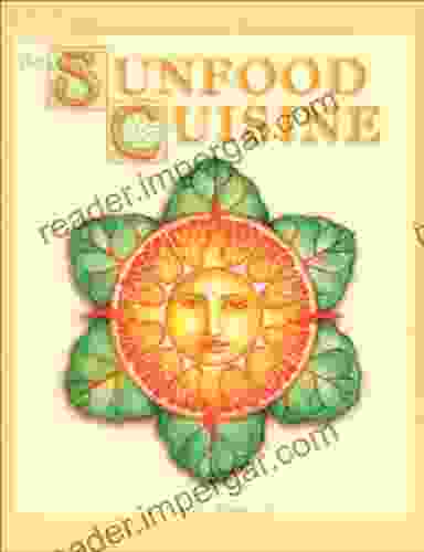 The Sunfood Cuisine A Practical Guide To Raw Food Cuisine With Recipes