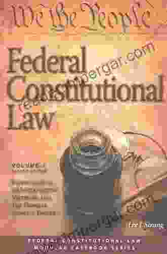 Federal Constitutional Law: Introduction To Interpretive Methods And Federal Judicial Power (Volume 1) (2024) (Modular Casebook)