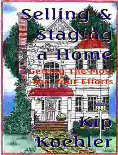 SELLING STAGING A HOME Getting The Most From Your Efforts