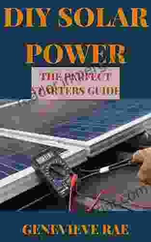 DIY SOLAR POWER THE PERFECT STARTERS GUIDE