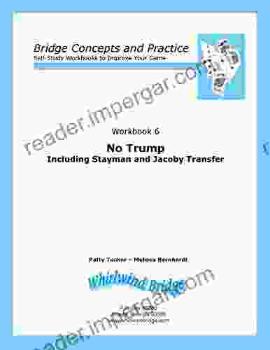 No Trump Including Stayman And Jacoby Transfers: Bridge Concepts And Practice (Self Study Practice To Improve Your Game 6)