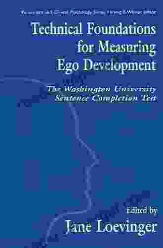 Technical Foundations for Measuring Ego Development: The Washington University Sentence Completion Test (Personality Clinical Psychology (Hardcover))