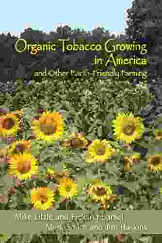 Organic Tobacco Growing In America: And Other Earth Friendly Farming