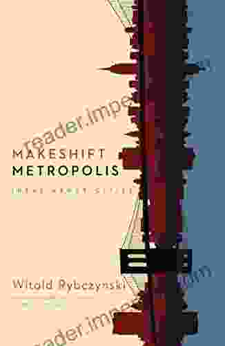 Makeshift Metropolis: Ideas About Cities