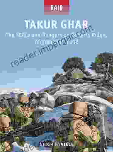 Takur Ghar: The SEALs And Rangers On Roberts Ridge Afghanistan 2002 (Raid 39)