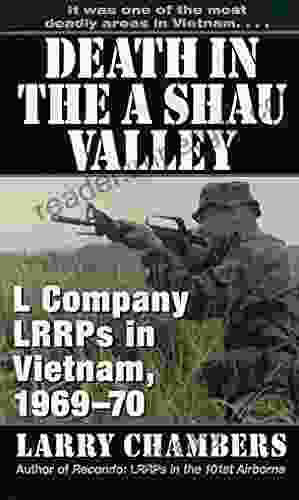 Death In The A Shau Valley: L Company LRRPs In Vietnam 1969 70