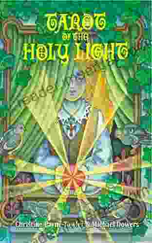 Tarot Of The Holy Light: A Continental Esoteric Tarot (Tarot University Publications 1)