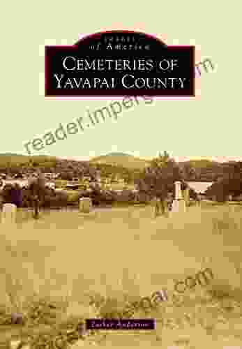 Cemeteries Of Yavapai County (Images Of America)