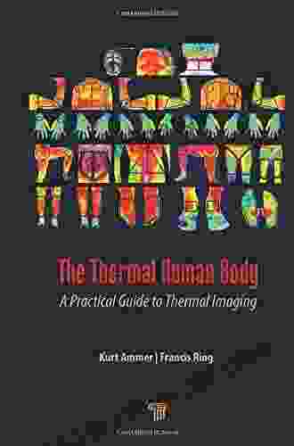 The Thermal Human Body: A Practical Guide To Thermal Imaging