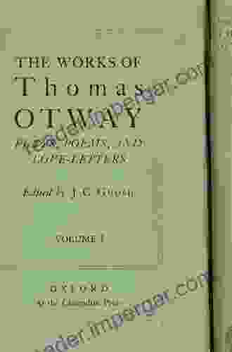 The Works Of Thomas Otway Consisting Of His Plays Poems And Letters With A Sketch Of His Life In Two Volumes Vol II (Year 1812)