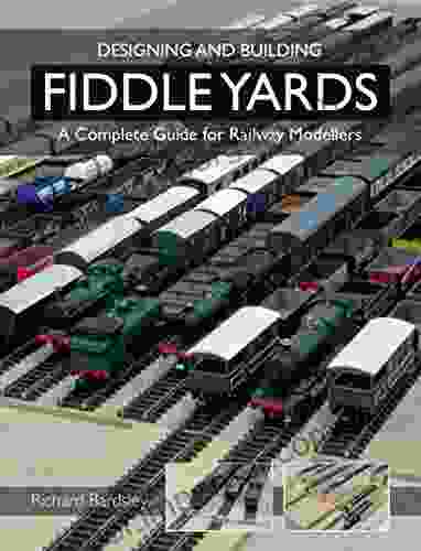 Designing And Building Fiddle Yards: A Complete Guide For Railway Modellers