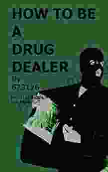 How to be a Drug Dealer