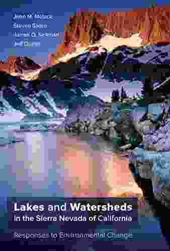 Lakes And Watersheds In The Sierra Nevada Of California: Responses To Environmental Change (Freshwater Ecology 5)