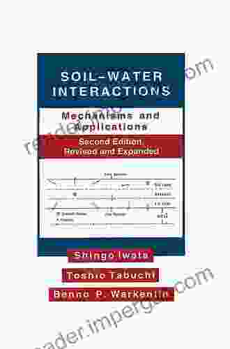 Soil Water Interactions: Mechanisms Applications Second Edition Revised Expanded (Books In Soils Plants And The Environment 38)