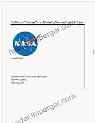 Small Spacecraft Technology Program Guidebook For Technology Development Projects: (August 5 2024)